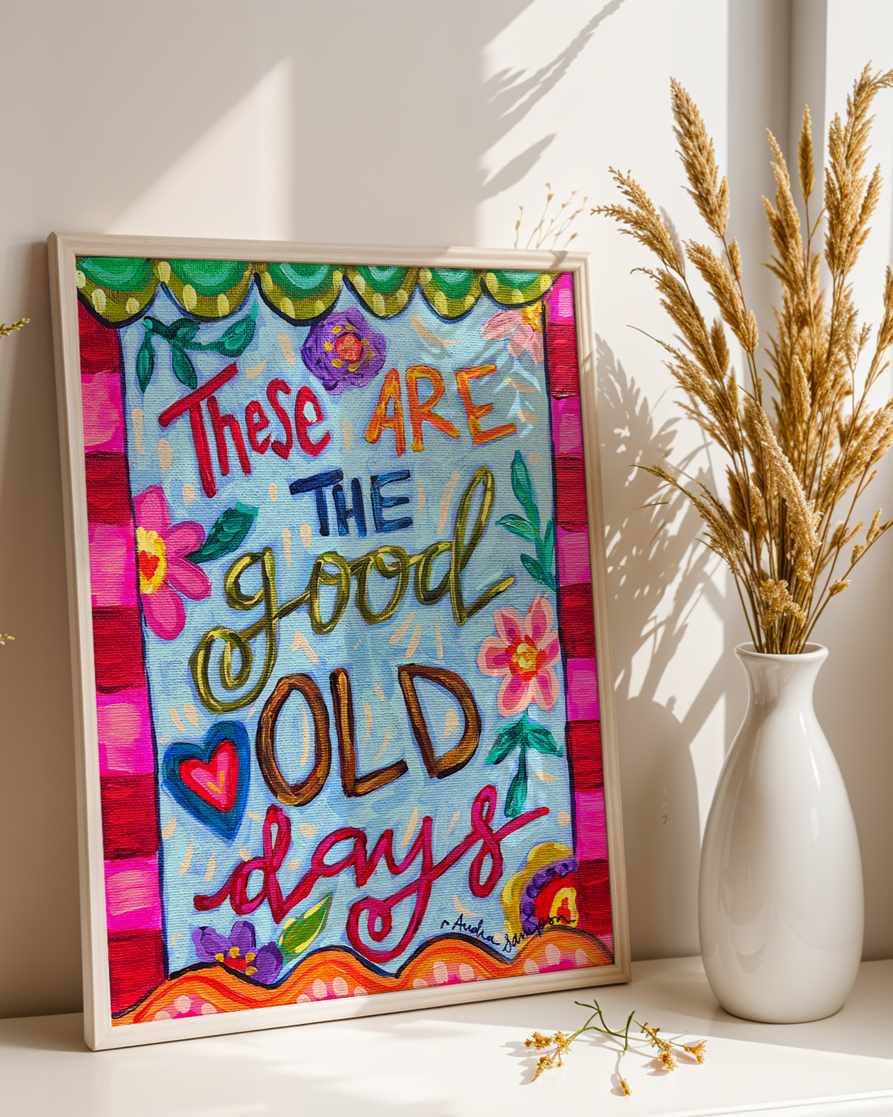 These Are the Good Old Days Quote Reproduction Print - On Paper or Canvas - Dopamine Decor, Colorful Wall Art